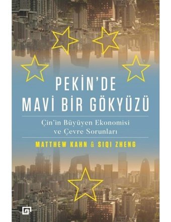Pekin'de Mavi Bir Gökyüzü - Matthew Kahn - Siqi Zheng - Koç Üniversitesi Yayınları
