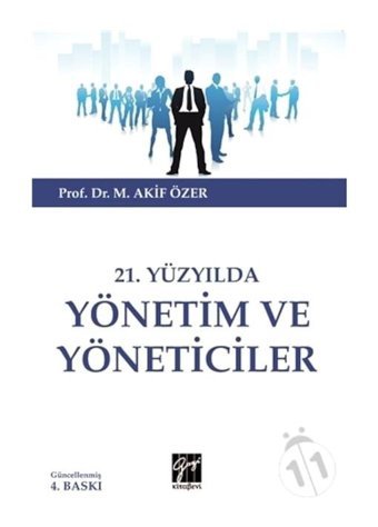 21.Yüzyılda Yönetim ve Yöneticiler - M. Akif Özer - Gazi Kitabevi