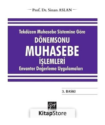 Dönem Sonu Muhasebe İşlemleri-Tekdüzen Muhasebe Sistemine Göre - Sinan Aslan - Gazi Kitabevi