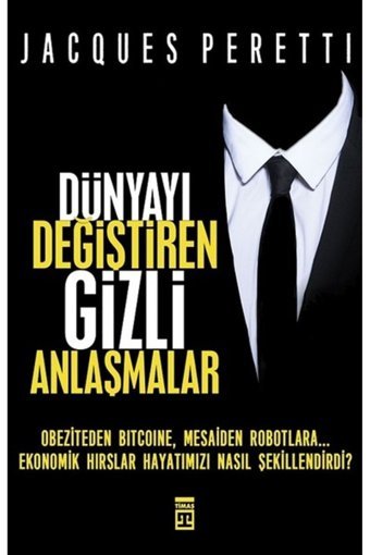 Timaş Yayınları Dünyayı Değiştiren Gizli Anlaşmalar kitabı - Jacques Peretti - Timaş Yayınları