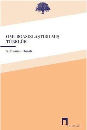 Dergah Yayınları Kıda K02 B Omurgasızlaştırılmış Türklük-ş. Teoman Duralı