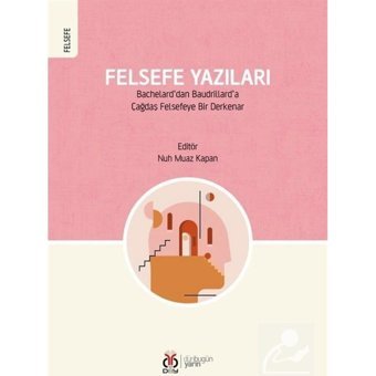 Felsefe Yazıları - Bachelard'dan Baudrillard'a Çağdaş Felsefeye Bir Derkenar- DBY Yayınları