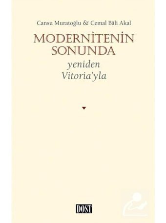 Modernitenin Sonunda - Cansu Muratoğlu - Cemal Bali Akal - Dost Kitabevi