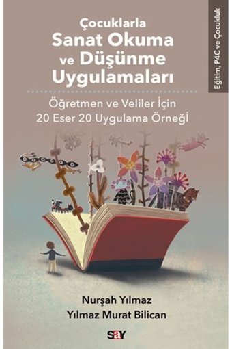 Say Yayınları Çocuklarla Sanat Okuma ve Düşünme Uygulamaları / Nurşah Yılmaz / Say Yayınları / 9786050211078
