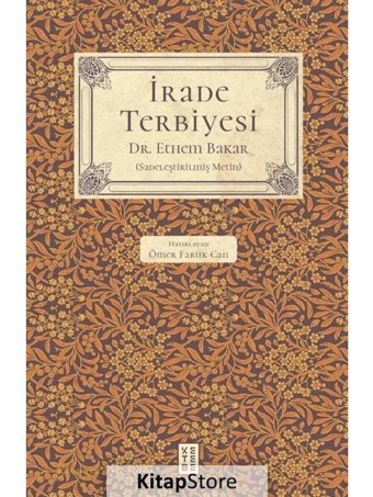 İrade Terbiyesi - Sadeleştirilmiş Metin - Ethem Bakar - Ketebe