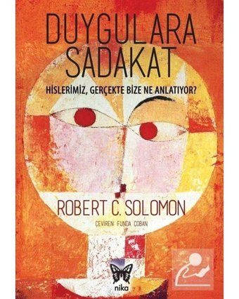 Duygulara Sadakat - Robert C. Solomon - Nika Yayınevi