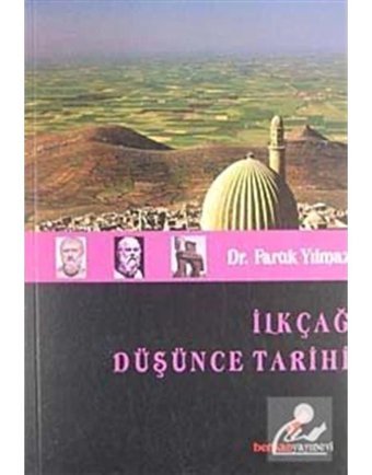 İlkçağ Düşünce Tarihi - Faruk Yılmaz - Berikan Yayınevi
