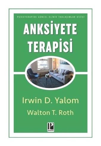 Anksiyete Terapisi - Irvin D. Yalom - Pozitif Yayıncılık