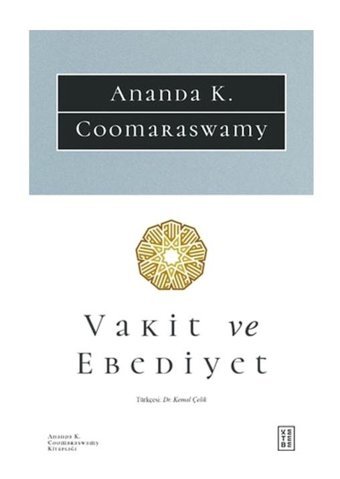 Vakit ve Ebediyet - Ananda K. Coomaraswamy - Ketebe