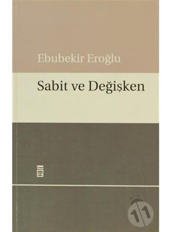 Sabit ve Değişken - Ebubekir Eroğlu - Timaş Yayınları