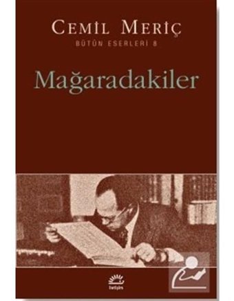 Mağaradakiler - Cemil Meriç - İletişim Yayınları