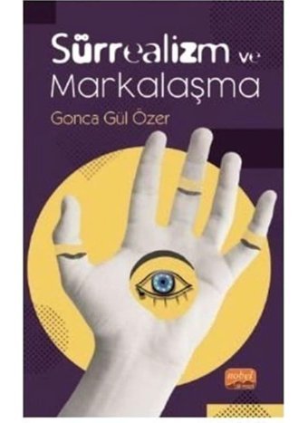 Sürrealizm ve Markalaşma - Gonca Gül Özer - Nobel Bilimsel Eserler