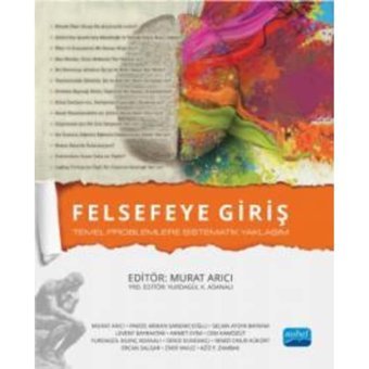 Felsefeye Giriş-Temel Problemlere Sistematik Yaklaşım- Nobel Akademik Yayıncılık