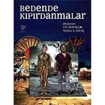 Bedende Kıpırdamalar - Gülnur Elçik - Tuğba B. Özenç - Varlık Yayınları