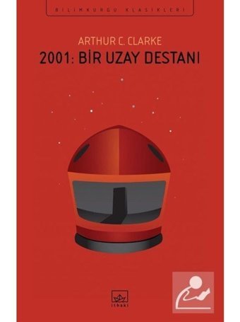 2001:Bir Uzay Destanı - Arthur C. Clarke - İthaki Yayınları