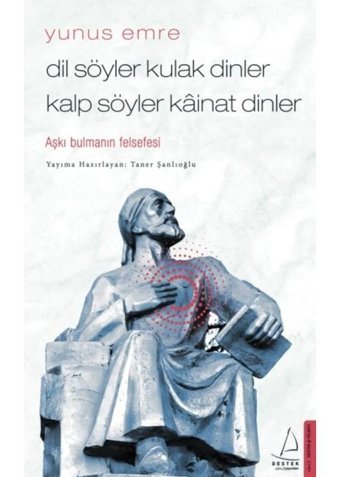 Dil Söyler Kulak Dinler Kalp Söyler Kainat Dinler-Aşkı Bulmanın Felsefesi - Taner Şanlıoğlu - Destek Yayınları
