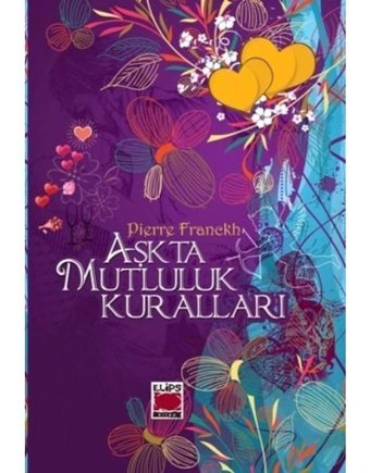 Aşkta Mutluluk Kuralları - Pierre Franckh - Elips Kitapları
