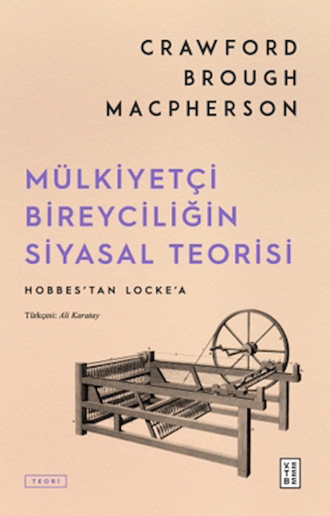 Mülkiyetçi Bireyciliğin Siyasal Teorisi / Ketebe Yayınları / 9786256309784