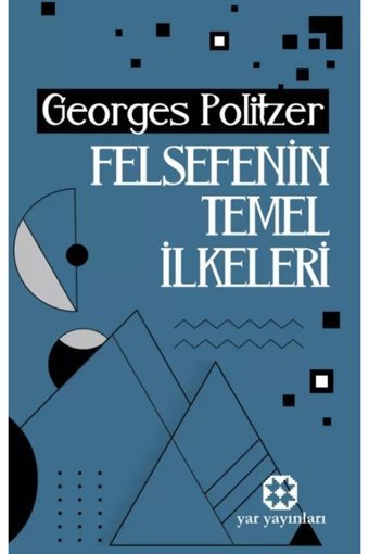Yar Yayınları Felsefenin Temel İlkeleri / Georges Politzer / Yar Yayınları / 9786258340433