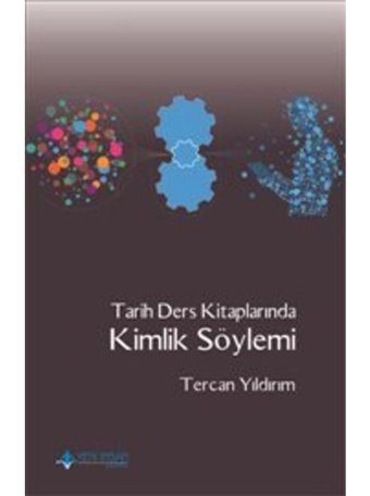 Tarih Ders Kitaplarında Kimlik Söylemi - Tercan Yıldırım - Yeni İnsan Yayınevi