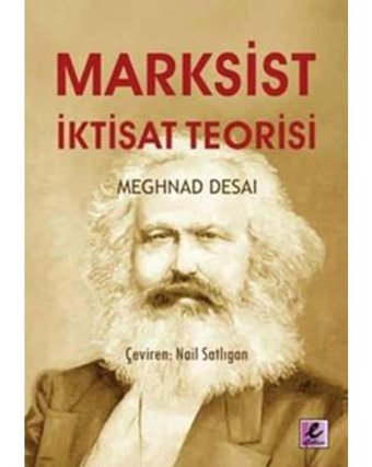 Marksist İktisat Teorisi - Meghnad Desai - Efil Yayınevi Yayınları