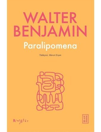 Paralipomena - Walter Benjamin - Ketebe