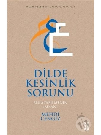 Dilde Kesinlik Sorunu - Anlatabilmenin İmkanı - Mehdi Cengiz - Ketebe