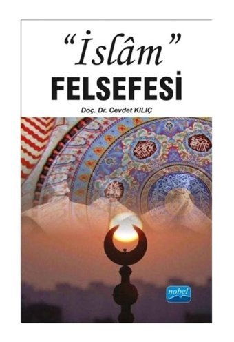 İslam Felsefesi - Cevdet Kılıç - Nobel Akademik Yayıncılık
