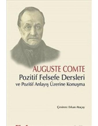 Pozitif Felsefe Dersleri ve Pozitif Anlayış Üzerine Konuşma - Auguste Comte - Bilgesu Yayıncılık
