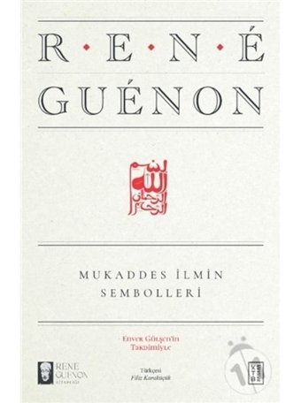 Mukaddes İlmin Sembolleri - Rene Guenon - Ketebe