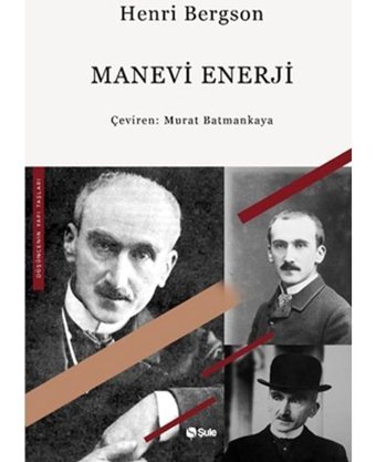 Manevi Enerji - Henri Bergson - Şule Yayınları