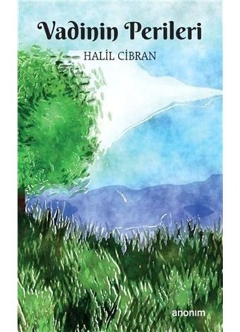 Vadinin Perileri - Halil Cibran - Anonim Yayınları