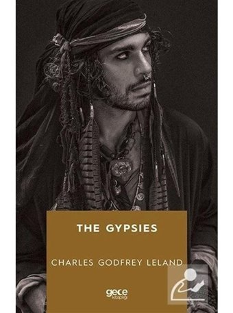 The Gypsıes - Charles Godfrey Leland - Gece Kitaplığı