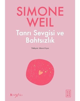 Tanrı Sevgisi ve Bahtsızlık - Simone Weil - Ketebe