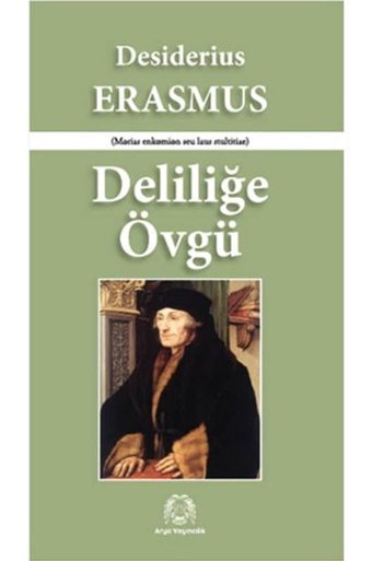 Deliliğe Övgü - Erasmus - Arya Yayıncılık