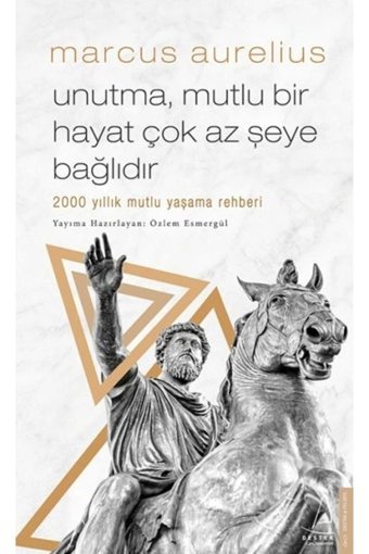 Destek Yayınları Unutma, Mutlu Bir Hayat Çok Az Şeye Bağlıdır - 2000 Yıllık Mutlu Yaşama Rehberi