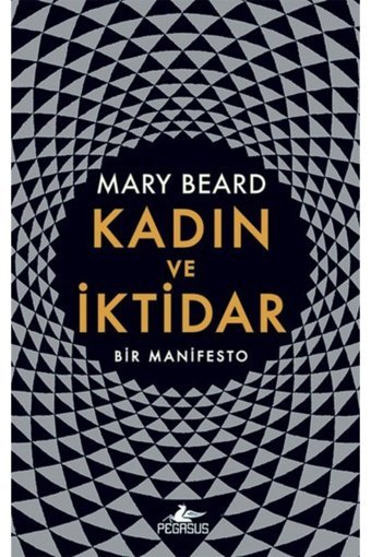 Pegasus Yayınları Kadın ve İktidar: Bir Manifesto (Ciltli) - Mary Beard