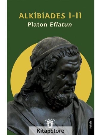 Alkibiades I - II - Platon - Dorlion Yayınevi