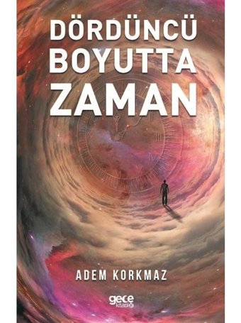 Dördüncü Boyutta Zaman - Adem Korkmaz - Gece Kitaplığı