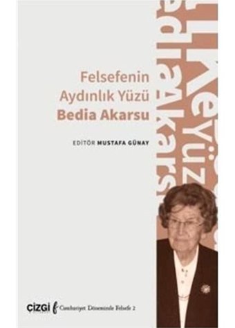 Felsefenin Aydınlık Yüzü Bedia Akarsu- Çizgi Kitabevi