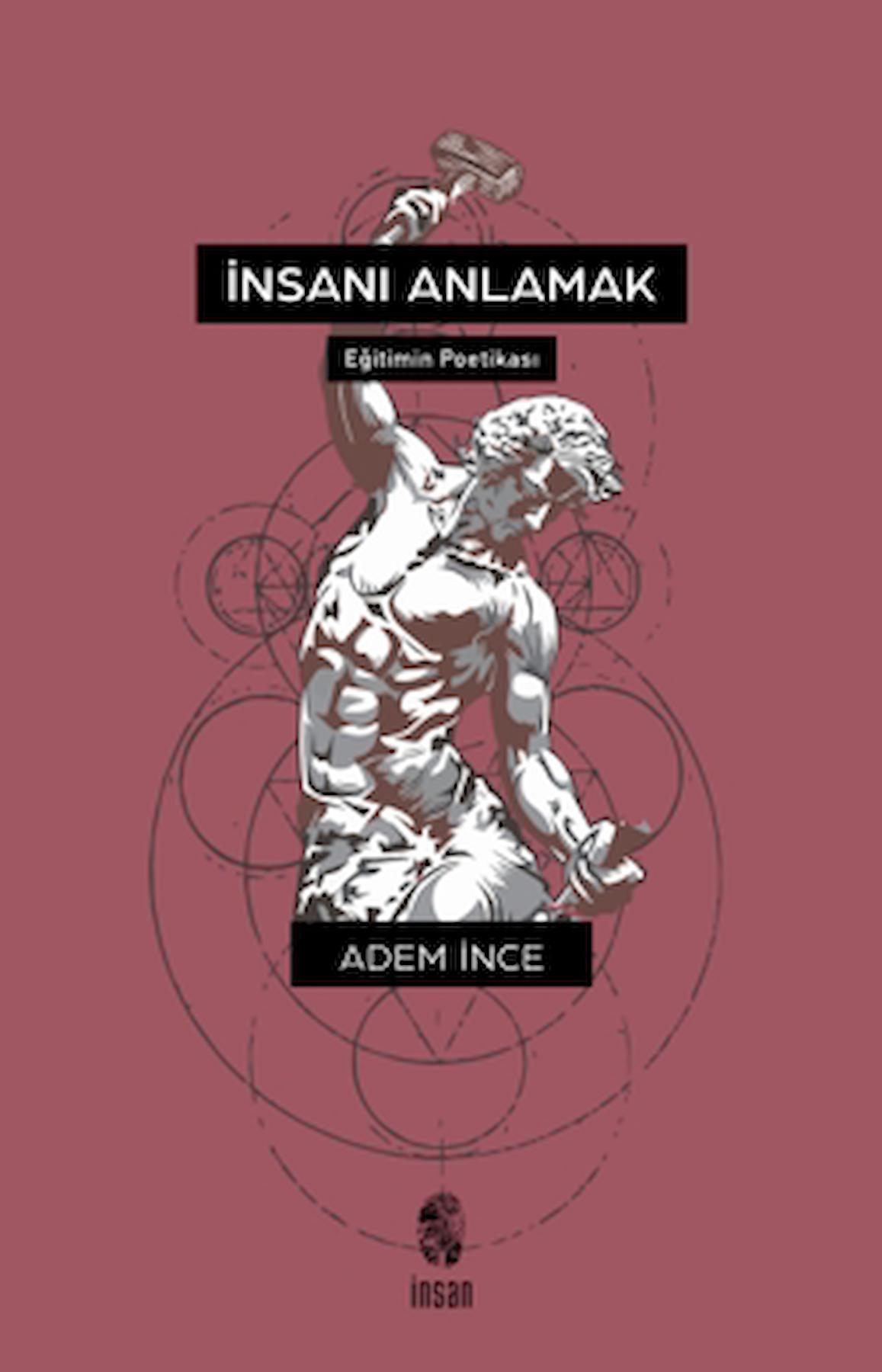 İnsanı Anlamak / Adem İnce / İnsan Yayınları / 9786256021006