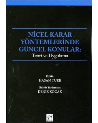 Nicel Karar Yöntemlerinde Güncel Konular-Teori ve Uygulama- Gazi Kitabevi