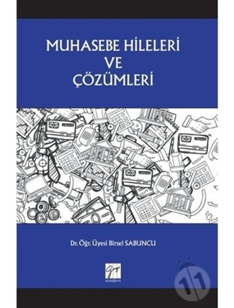 Muhasebe Hileleri ve Çözümleri - Birsel Sabuncu - Gazi Kitabevi