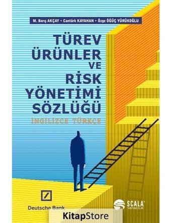 Türev Ürünler ve Risk Yönetimi Sözlüğü - Özge Öğüç Yürükoğlu - M. Barış Akçay - Scala Yayıncılık