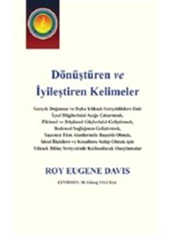 Dönüştüren ve İyileştiren Kelimeler - Roy Eugene Davis - Gazi Kitabevi
