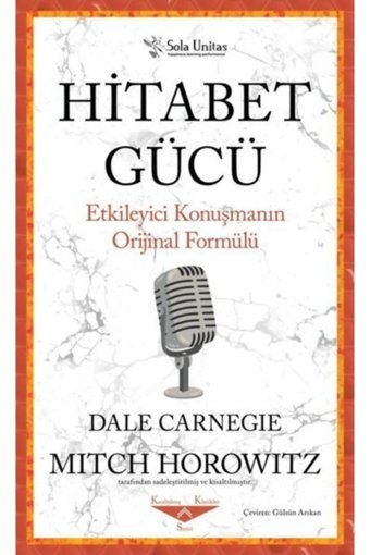 Sola Unitas Hitabet Gücü Etkileyeci Konuşmanın Orjinal Formülü Dale Carnegie