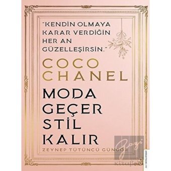 Coco Chanel - Moda Geçer Stil Kalır - Zeynep Tütüncü Güngör - Destek Yayınları