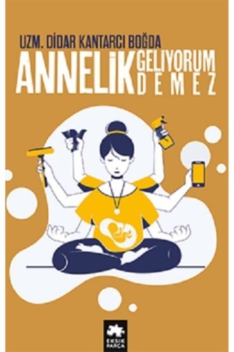 Eksik Parça Yayınları Annelik Geliyorum Demez