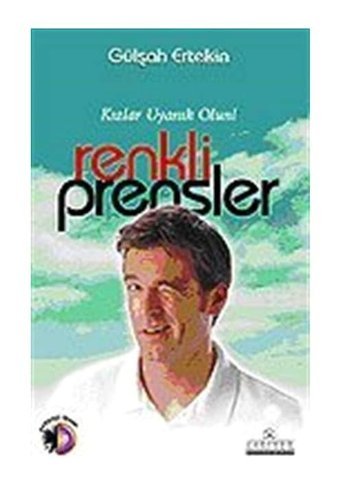 Renkli Prensler - Gülşah Ertekin - Kariyer Yayınları