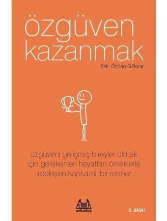Özgüven Kazanmak - Özcan Göknar - Arkadaş Yayıncılık